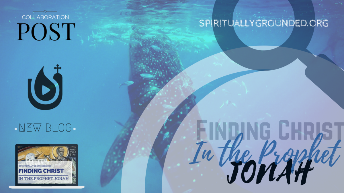 Finding Christ in the Prophet Jonah