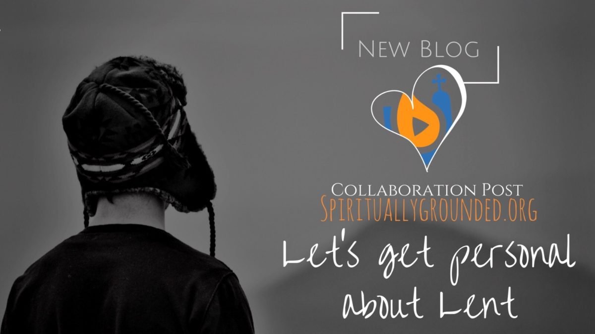 Let’s Get Personal About Lent
