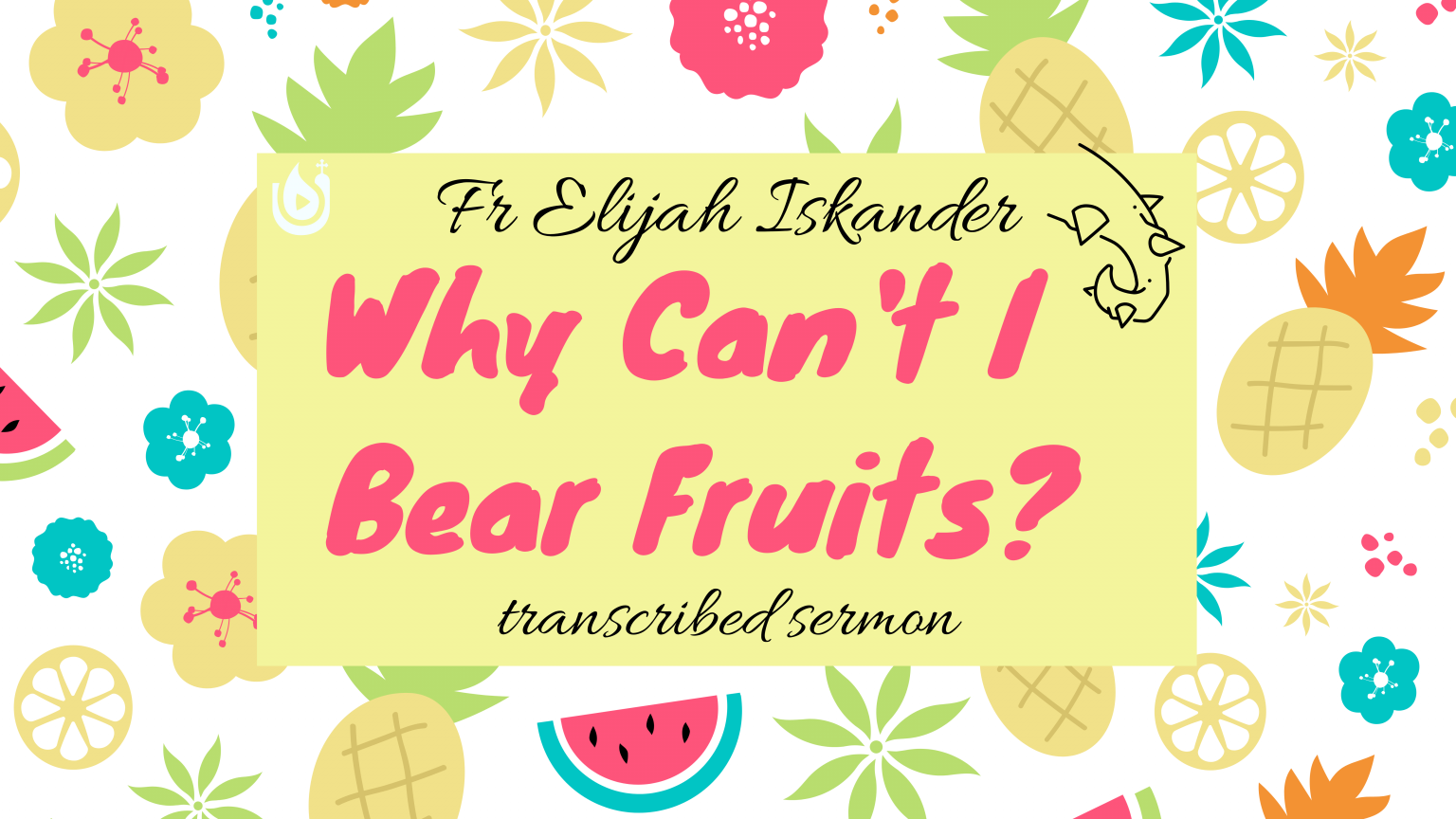 Why Can’t I Bear Fruits? Upper Room Media Blogs