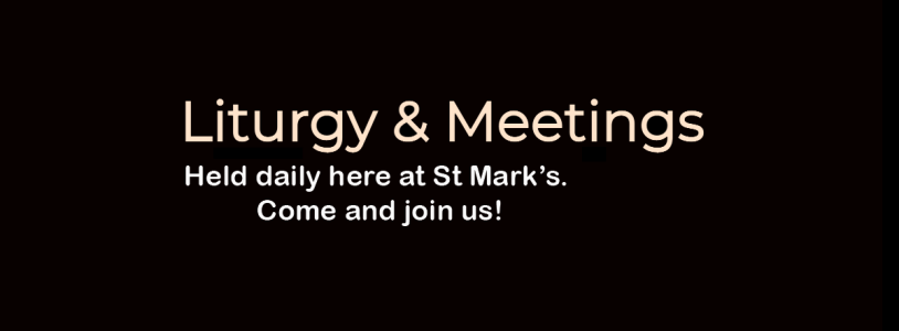 Liturgies & Meetings | St Mark Church Sydney